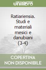 Ratiariensia. Studi e materiali mesici e danubiani (3-4)