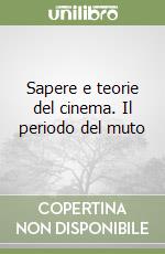 Sapere e teorie del cinema. Il periodo del muto libro