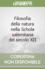 Filosofia della natura nella Schola salernitana del secolo XII libro