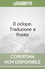 Il ciclope. Traduzione a fronte libro