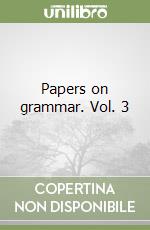 Papers on grammar. Vol. 3 libro