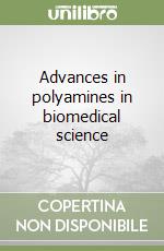 Advances in polyamines in biomedical science