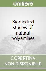 Biomedical studies of natural polyamines