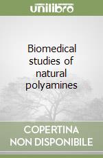 Biomedical studies of natural polyamines libro