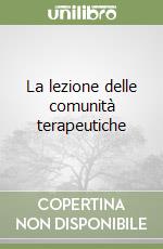 La lezione delle comunità terapeutiche libro