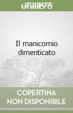 Il manicomio dimenticato libro