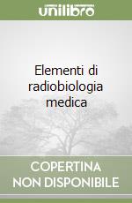 Elementi di radiobiologia medica