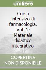 Corso intensivo di farmacologia. Vol. 2: Materiale didattico integrativo libro