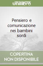 Pensiero e comunicazione nei bambini sordi