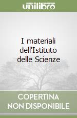 I materiali dell'Istituto delle Scienze libro