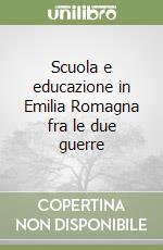 Scuola e educazione in Emilia Romagna fra le due guerre