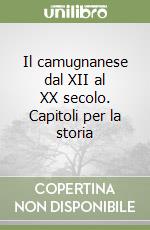 Il camugnanese dal XII al XX secolo. Capitoli per la storia libro