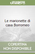 Le marionette di casa Borromeo libro