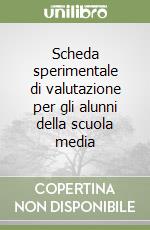 Scheda sperimentale di valutazione per gli alunni della scuola media