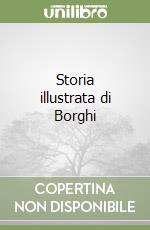 Storia illustrata di Borghi