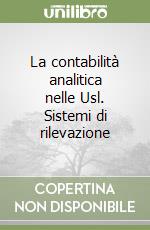 La contabilità analitica nelle Usl. Sistemi di rilevazione libro