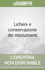 Licheni e conservazione dei monumenti libro