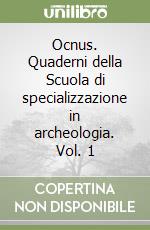 Ocnus. Quaderni della Scuola di specializzazione in archeologia. Vol. 1 libro