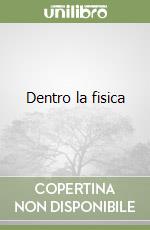 Dentro la fisica libro