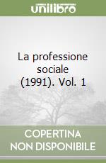 La professione sociale (1991). Vol. 1