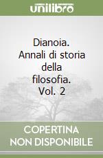 Dianoia. Annali di storia della filosofia. Vol. 2