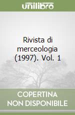 Rivista di merceologia (1997). Vol. 1 libro