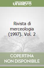 Rivista di merceologia (1997). Vol. 2 libro