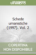 Schede umanistiche (1997). Vol. 2 libro
