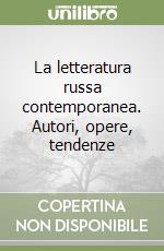 La letteratura russa contemporanea. Autori, opere, tendenze libro