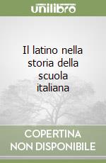 Il latino nella storia della scuola italiana