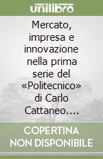 Mercato, impresa e innovazione nella prima serie del «Politecnico» di Carlo Cattaneo. Prime ricerche economiche-aziendali