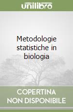 Metodologie statistiche in biologia libro