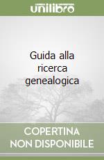 Guida alla ricerca genealogica libro