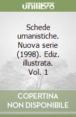 Schede umanistiche. Nuova serie (1998). Ediz. illustrata. Vol. 1 libro