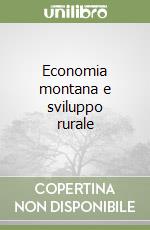 Economia montana e sviluppo rurale libro