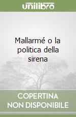 Mallarmé o la politica della sirena libro