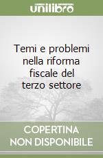 Temi e problemi nella riforma fiscale del terzo settore libro