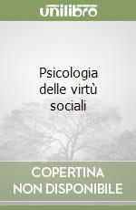 Psicologia delle virtù sociali libro