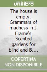 The house is empty. Grammars of madness in J. Frame's Scented gardens for blind and B. Head's A question of power