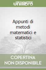 Appunti di metodi matematici e statistici libro