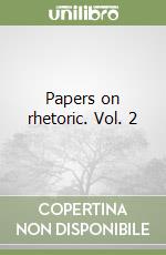 Papers on rhetoric. Vol. 2 libro