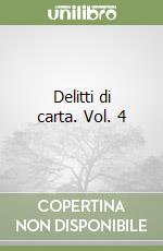 Delitti di carta. Vol. 4