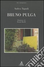 Bruno Pulga. Ediz. illustrata libro