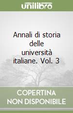 Annali di storia delle università italiane. Vol. 3 libro