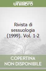 Rivista di sessuologia (1999). Vol. 1-2 libro