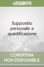 Suppositio personalis e quantificazione libro