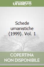 Schede umanistiche (1999). Vol. 1 libro