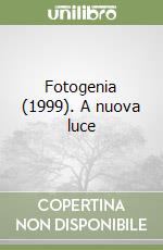 Fotogenia (1999). A nuova luce