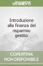 Introduzione alla finanza del risparmio gestito libro