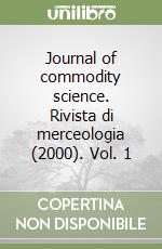 Journal of commodity science. Rivista di merceologia (2000). Vol. 1 libro